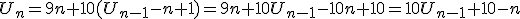U_n = 9n + 10 (U_{n-1} - n + 1) = 9n + 10 U_{n-1} - 10n + 10 = 10 U_{n-1} + 10 - n